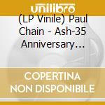 (LP Vinile) Paul Chain - Ash-35 Anniversary Ed. vinile