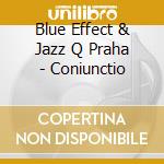 Blue Effect & Jazz Q Praha - Coniunctio cd
