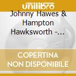 Johnny Hawes & Hampton Hawksworth - Anglo American Jazz cd