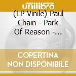 (LP Vinile) Paul Chain - Park Of Reason - 180 Gr (2 Lp) lp vinile