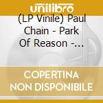 (LP Vinile) Paul Chain - Park Of Reason - 180 Gr (2 Lp) vinile