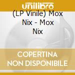 (LP Vinile) Mox Nix - Mox Nix vinile