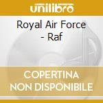 Royal Air Force - Raf cd musicale