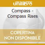 Compass - Compass Rises cd
