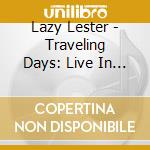 Lazy Lester - Traveling Days: Live In Italy cd
