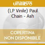 (LP Vinile) Paul Chain - Ash vinile