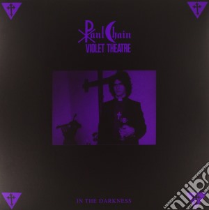 Paul Chain Violet Theatre - In The Darkness cd musicale di Paul Chain Violet Theatre