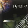 Califfi (I) - Fiore Di Metallo cd