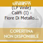 (LP Vinile) Califfi (I) - Fiore Di Metallo (Ltd.Ed.Orange Vinyl) lp vinile