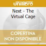 Next - The Virtual Cage cd musicale