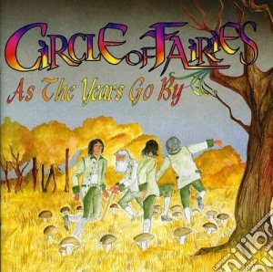 Circle Of Fairies - As The Years Go By cd musicale di Circle of fairies