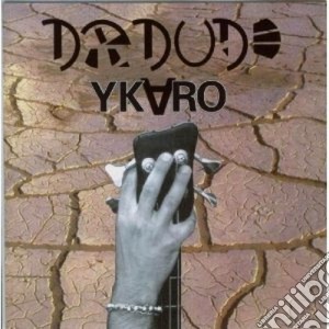 Dr. Dude - Ykaro cd musicale di Dr.dude