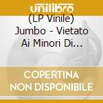 (LP Vinile) Jumbo - Vietato Ai Minori Di 18 Anni (Ltd.Ed.Orange Vinyl lp vinile