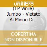 (LP Vinile) Jumbo - Vietato Ai Minori Di 18 Anni (Ltd.Ed.Orange Vinyl vinile