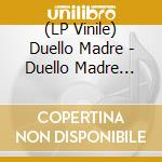(LP Vinile) Duello Madre - Duello Madre (Ltd.Ed. Red Vinyl) vinile