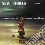 New Trolls - Senza Orario, Senza Bandiera cd