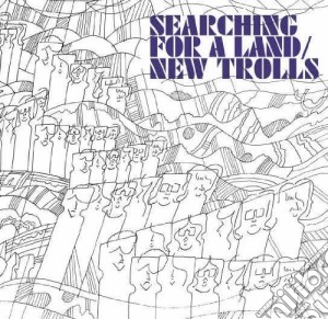 New Trolls - Searching For A Land cd musicale di NEW TROLLS