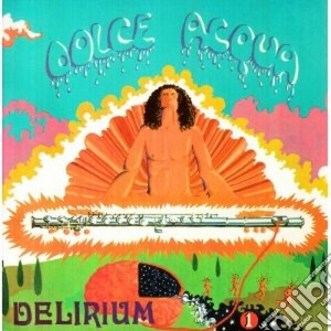 Delirium - Dolce Acqua cd musicale di DELIRIUM