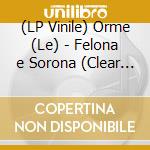(LP Vinile) Orme (Le) - Felona e Sorona (Clear Red Vinyl) vinile
