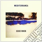 Mediterranea - Ecce Rock