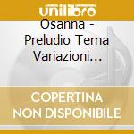 Osanna - Preludio Tema Variazioni Canzona / Milano Calibro 9 / O.S.T.  cd