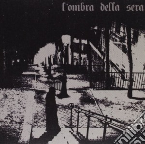 Ombra Della Sera (L') - L'ombra Della Sera cd musicale di L'ombra della sera