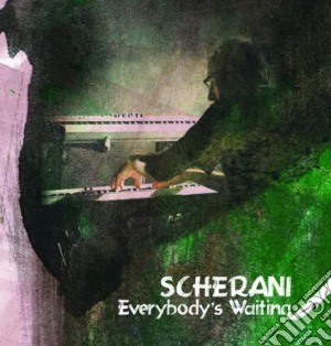 Scherani - Everybody's Waiting cd musicale di Scherani
