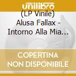(LP Vinile) Alusa Fallax - Intorno Alla Mia Cattiva Educazione (Ltd) vinile