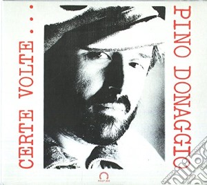 Pino Donaggio - Certe Volte... cd musicale di Pino Donaggio
