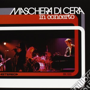 Maschera Di Cera (La) - In Concerto cd musicale di Maschera di cera