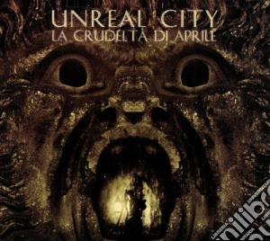 Unreal City - La Crudelta' Di Aprile cd musicale di City Unreal