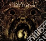 Unreal City - La Crudelta' Di Aprile