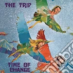 (LP Vinile) Trip (The) - Time Of Change (Ltd.Ed. Coloured Vinyl) (Lp+Cd) vinile