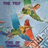 (LP Vinile) Trip (The) - Time Of Change (Ltd.Ed. Coloured Vinyl) (Lp+Cd) cd