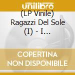 (LP Vinile) Ragazzi Del Sole (I) - I Ragazzi Del Sole - Lp Coloured Vinyl Round Cover lp vinile di Ragazzi Del Sole (I)