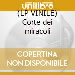 (LP VINILE) Corte dei miracoli cd