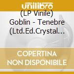 (LP Vinile) Goblin - Tenebre (Ltd.Ed.Crystal Vinyl) vinile