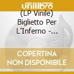 (LP Vinile) Biglietto Per L'Inferno - Biglietto Per L'Inferno (Crystal Vinyl) lp vinile
