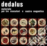 (LP Vinile) Dedalus - Materiale Per Tre Esecutori E Nastro Magnetico vinile