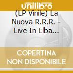 (LP Vinile) La Nuova R.R.R. - Live In Elba (Ltd.Ed. Orange Vinyl) vinile