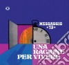 (LP Vinile) Messaggio 73 - Una Ragione Per Vivere cd