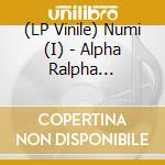 (LP Vinile) Numi (I) - Alpha Ralpha Boulevard vinile