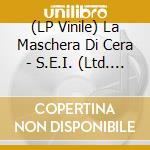 (LP Vinile) La Maschera Di Cera - S.E.I. (Ltd. Ed. Clear Green Vinyl) lp vinile