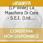 (LP Vinile) La Maschera Di Cera - S.E.I. (Ltd. Ed. Clear Green Vinyl) vinile