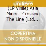 (LP Vinile) Asia Minor - Crossing The Line (Ltd. Yellow Vinyl) vinile