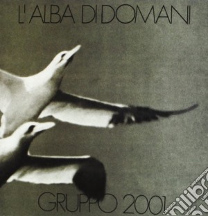 Gruppo 2001 - L'alba Di Domani cd musicale di Gruppo 2001