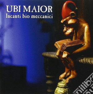 Ubi Maior - Incanti Bio Meccanici cd musicale di Ubi Maior