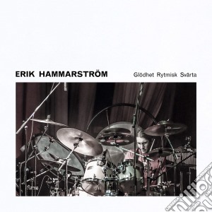 Erik Hammarstrom - Glodhet Rytmisk Svarta cd musicale di Erik Hammarstrom