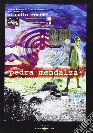 (Music Dvd) Claudio Rocchi - Pedra Mendalza: The Movie cd musicale