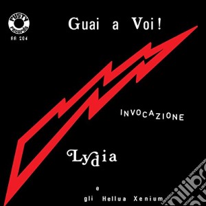 (LP Vinile) Lydia E Gli Hellua Xenium - Guai A Voi! / Invocazione (Ltd.Ed. Solid Red Vinyl) Rsd 2017 (7